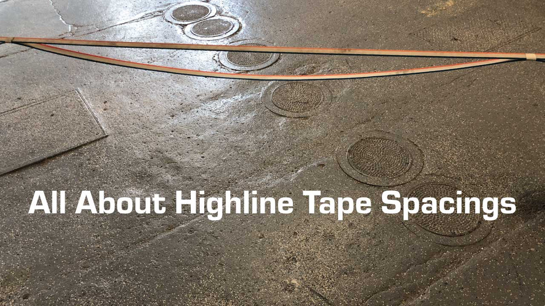 All About Highline Tape Spacing