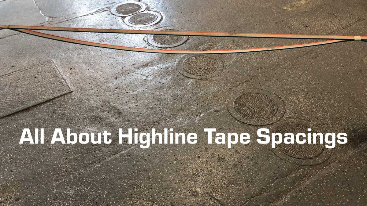 All About Highline Tape Spacing